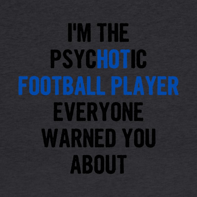 I'm The Psychotic Football Player Everyone Warned You About by divawaddle